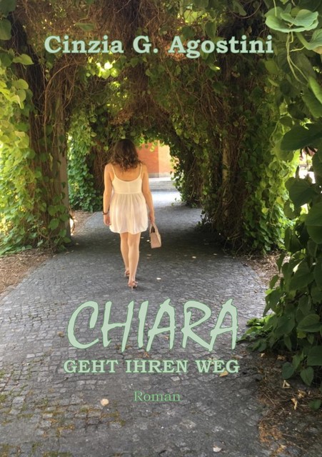 CHIARA GEHT IHREN WEG, Cinzia G. Agostini