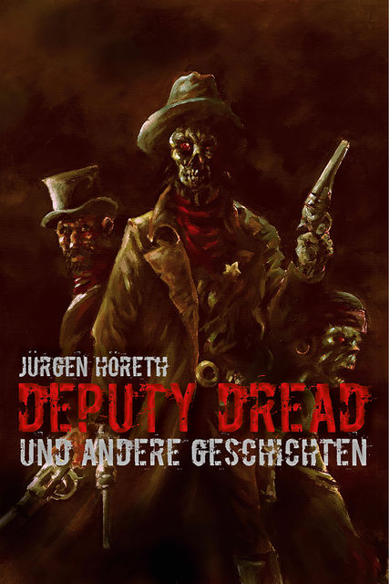 Deputy Dread, Jürgen Höreth
