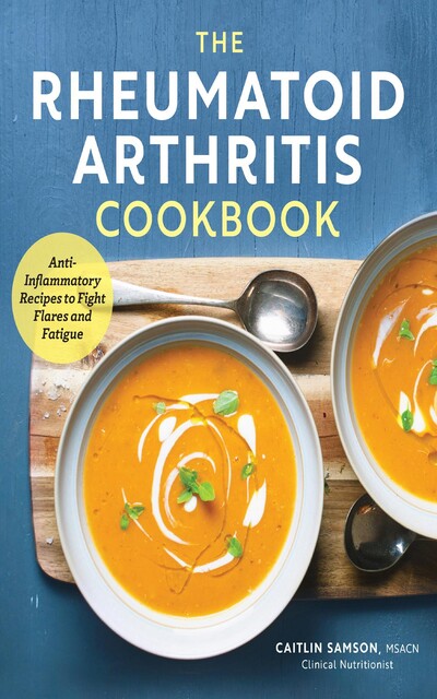 The Rheumatoid Arthritis Cookbook, Caitlin Samson