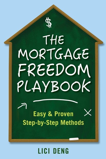 The Mortgage Freedom Playbook, Lici Deng