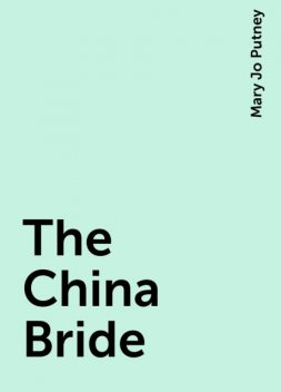 The China Bride, Mary Jo Putney