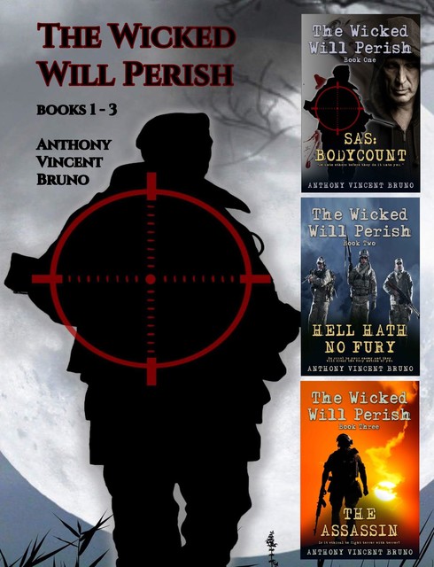 The Wicked Will Perish Books 1 – 3, Anthony Vincent Bruno
