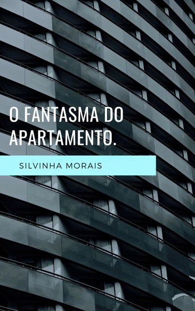O fantasma do apartamento, Silvinha Morais