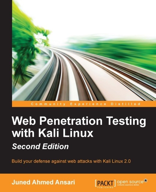Web Penetration Testing with Kali Linux – Second Edition, Juned Ahmed Ansari