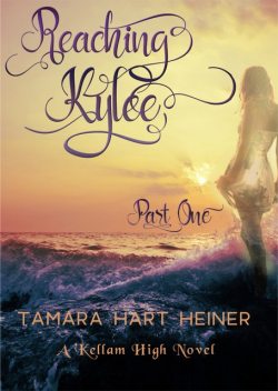 Reaching Kylee, Tamara Hart Heiner