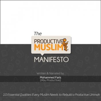 The Productive Muslim Manifesto, Mohammed Faris