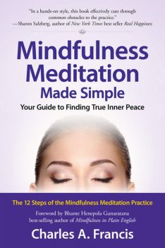 Mindfulness Meditation Made Simple, Charles A.Francis