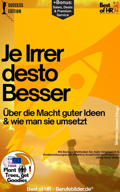 Je Irrer desto Besser – Über die Macht guter Ideen & wie man sie umsetzt, Simone Janson