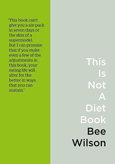 This Is Not a Diet Book, Bee Wilson