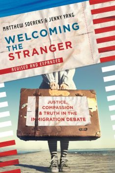 Welcoming the Stranger, Leith Anderson, Matthew Soerens, Jenny Yang