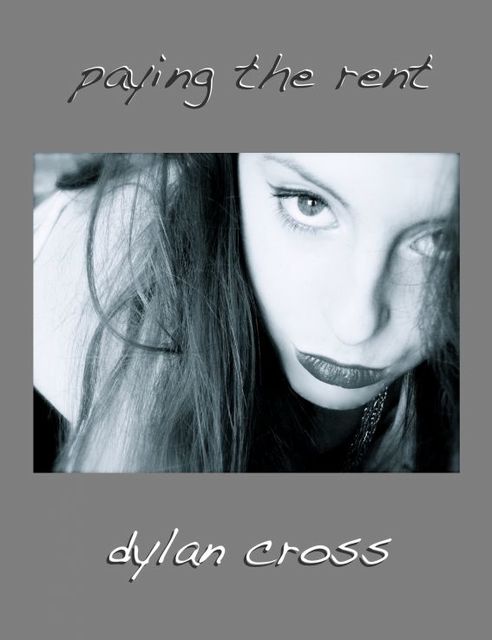Paying the Rent, Dylan Cross