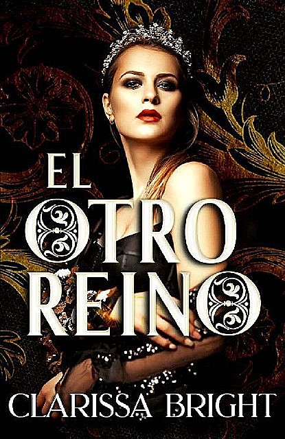 El otro reino (Spanish Edition), Clarissa Bright