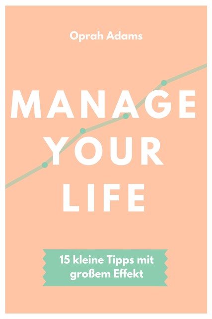 Manage your life, Oprah Adams