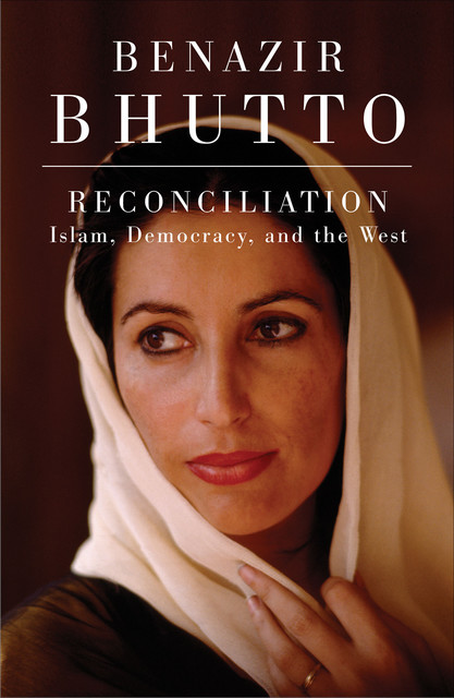 Reconciliation, Benazir Bhutto