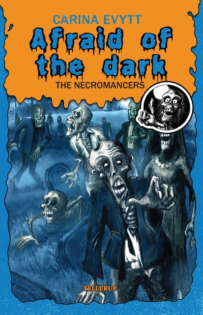 Afraid of the Dark #3: The Necromancers, Carina Evytt