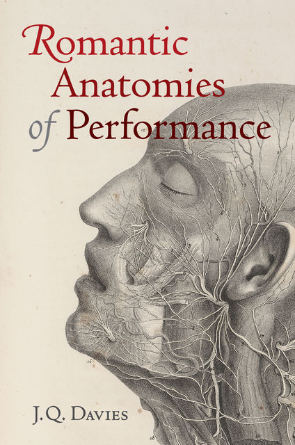 Romantic Anatomies of Performance, James Davies