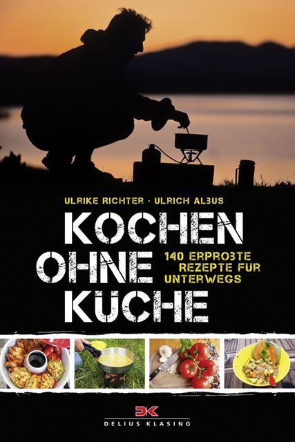 Kochen ohne Küche, Ulrich Albus, Ulrike Richter