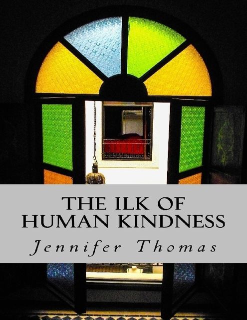 The Ilk of Human Kindness, Jennifer Thomas