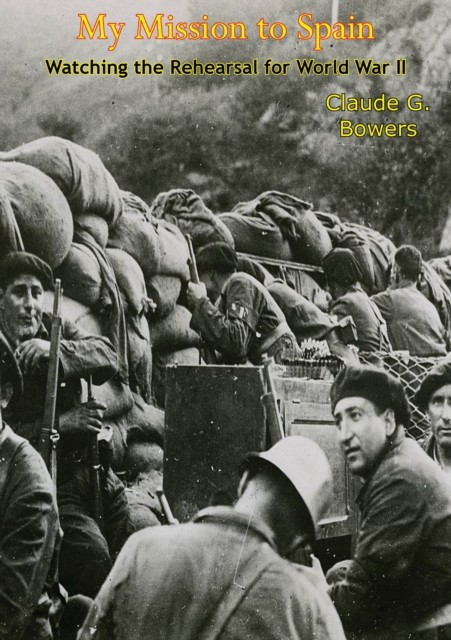 My Mission to Spain, Claude G. Bowers