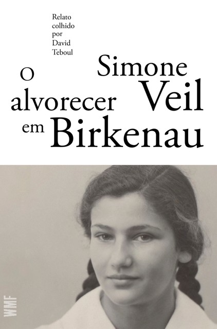 O alvorecer em Birkenau, Simone Veil