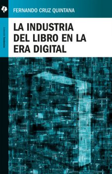 La industria del libro en la era digital, Fernando Cruz Quintana