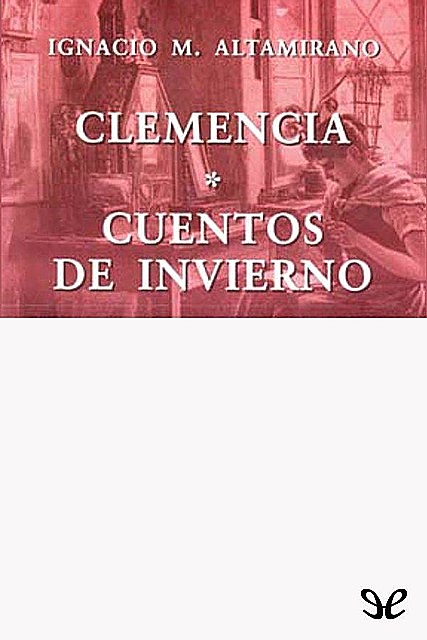Clemencia. Cuentos de invierno, Ignacio Manuel Altamirano