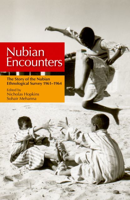 Nubian Encounters, Nicholas S. Hopkins, Sohair R. Mehanna