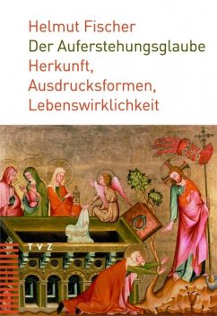 Der Auferstehungsglaube, Helmut Fischer