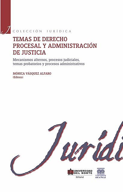 Temas de derecho procesal y administración de justicia II, Mónica Vásquez Alfaro