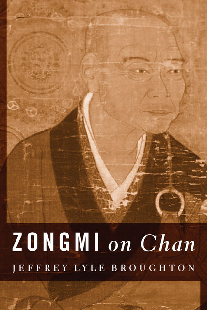 Zongmi on Chan, Jeffrey Lyle Broughton