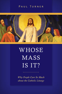 Whose Mass Is It, Paul Turner