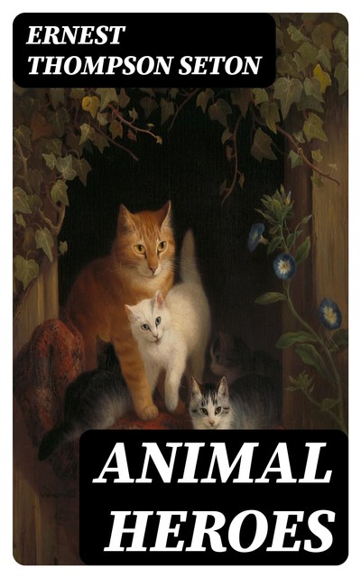 Animal Heroes, Ernest Thompson Seton