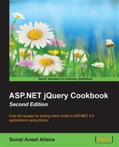 ASP.NET jQuery Cookbook – Second Edition, Sonal Aneel Allana