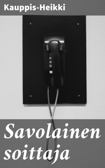 Savolainen soittaja, Kauppis-Heikki