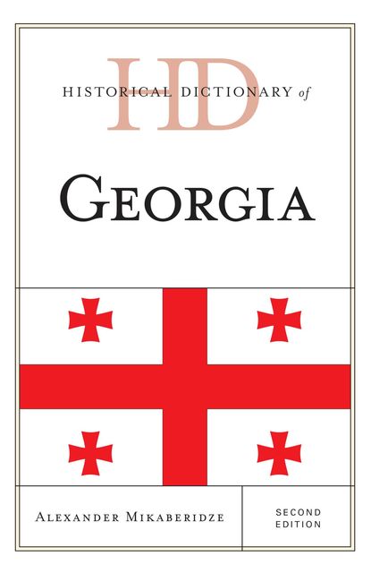 Historical Dictionary of Georgia, Alexander Mikaberidze