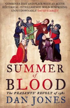 Summer of Blood: The Peasants’ Revolt of 1381, Dan Jones