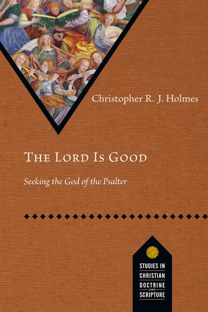 The Lord Is Good, Christopher R.J. Holmes