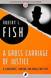 A Gross Carriage of Justice, Robert L.Fish