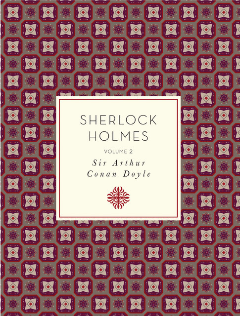 Sherlock Holmes: Volume 2, Arthur Conan Doyle
