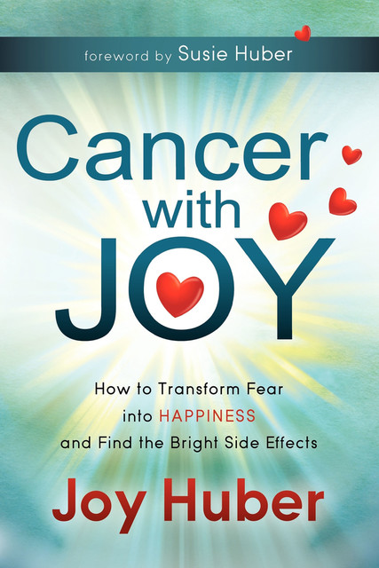 Cancer with Joy, Joy Huber