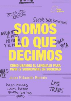 Somos lo que decimos, Juan Eduardo Bonnin