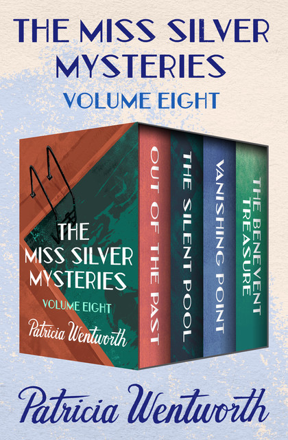 The Miss Silver Mysteries Volume Eight, Patricia Wentworth
