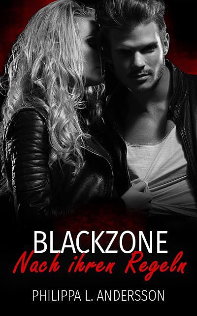 Blackzone – Nach ihren Regeln, Philippa L. Andersson