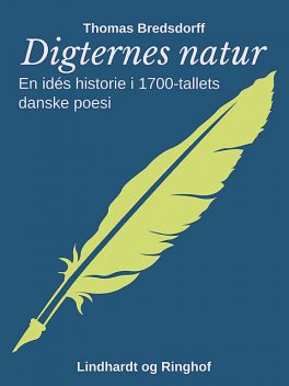 Digternes natur. En idés historie i 1700-tallets danske poesi, Thomas Bredsdorff