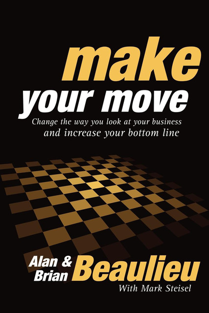 Make Your Move, Alan Beaulieu, Brian Beaulieu, Mark Steisel