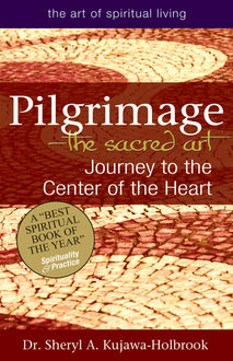 Pilgrimage—The Sacred Art, Sheryl A. Kujawa-Holbrook