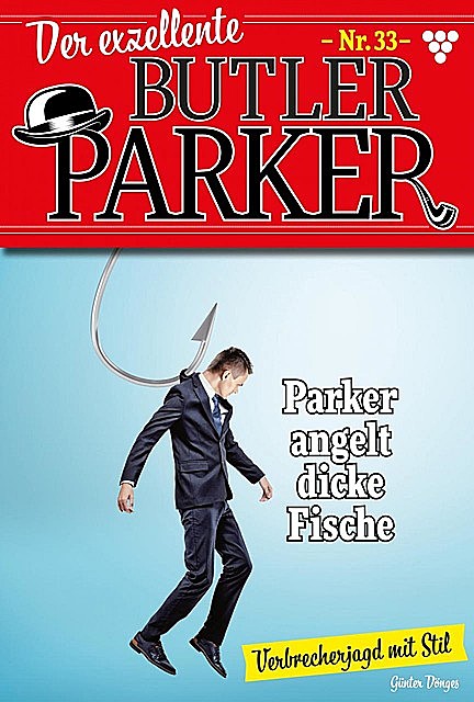 Der exzellente Butler Parker 33 – Kriminalroman, Günter Dönges