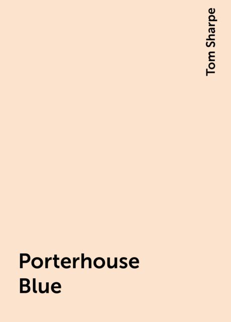 Porterhouse Blue, Tom Sharpe