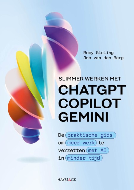 Slimmer werken met ChatGPT, Copilot en Gemini, Remy Gieling, Job van den Berg