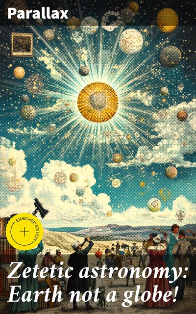 Zetetic astronomy: Earth not a globe, Parallax